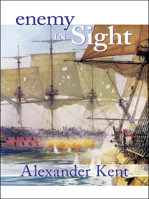 Title details for Enemy in Sight! by Alexander Kent - Available